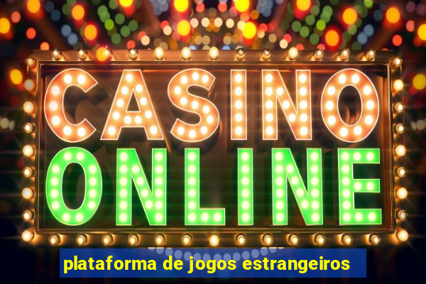 plataforma de jogos estrangeiros
